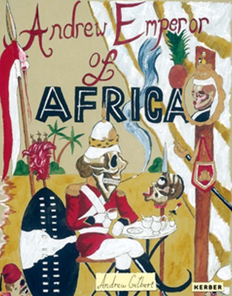 Andrew Gilbert: Andrew, Emperor of Africa