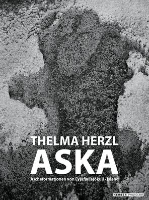 Thelma Herzl: Aska: Formations from Icelandic Volcanic Ash
