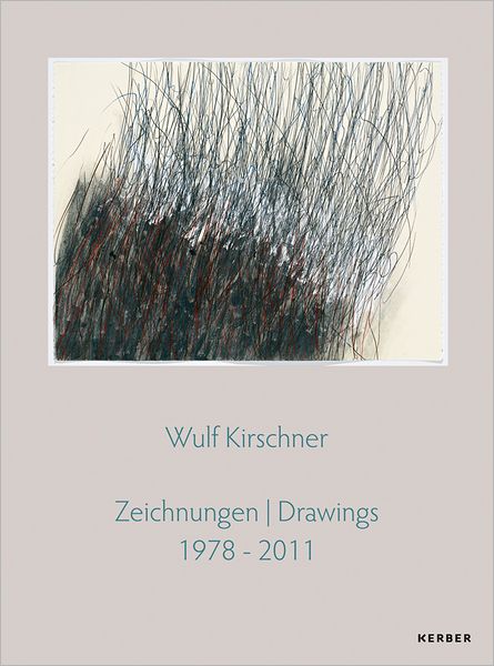 Wulf Kirschner: Drawings 1978-2011