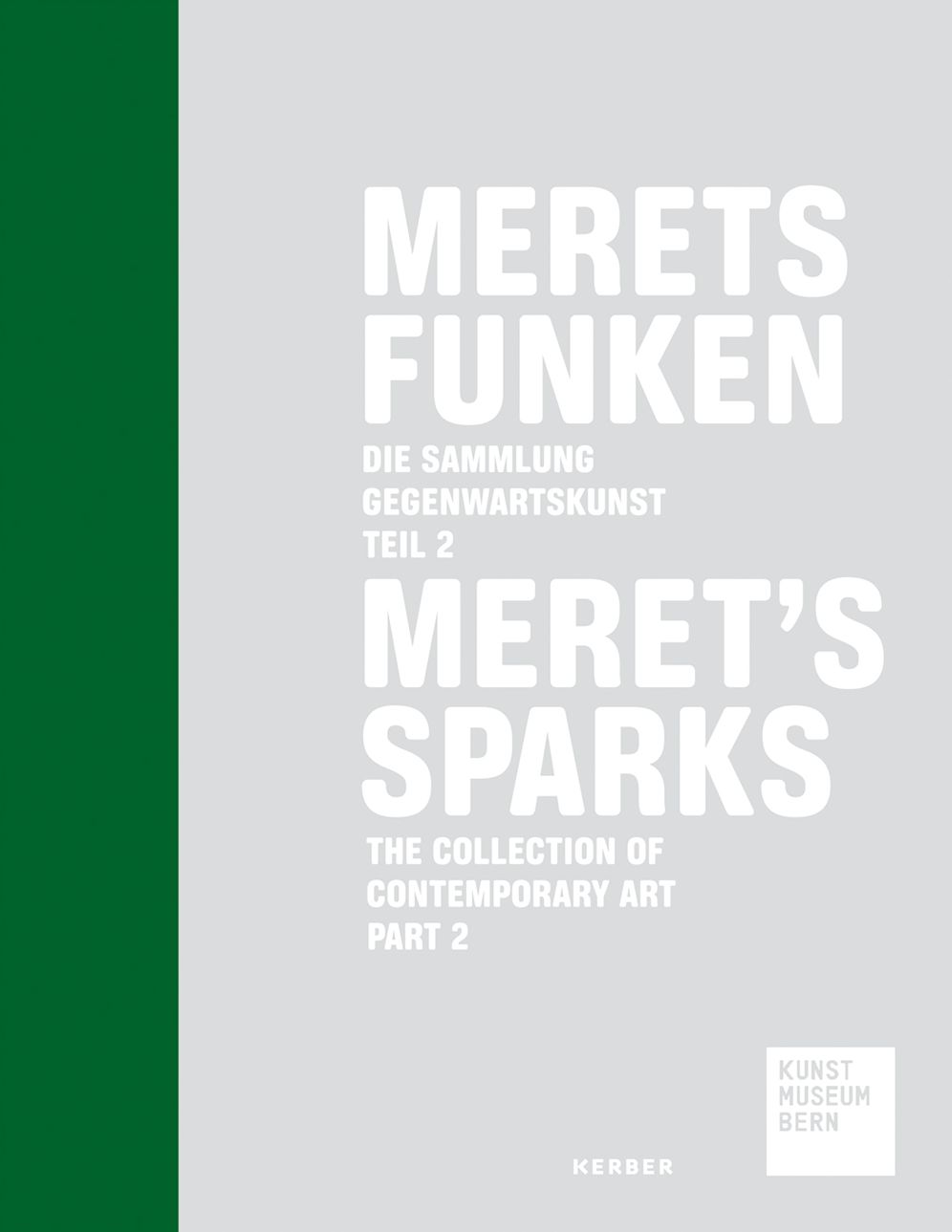 Meret's Sparks: The Contemporary Art Collection at the Kunstmuseum Bern, Part 2