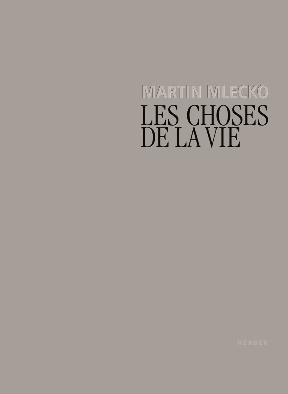 Martin Mlecko: Les Choses de La Vie