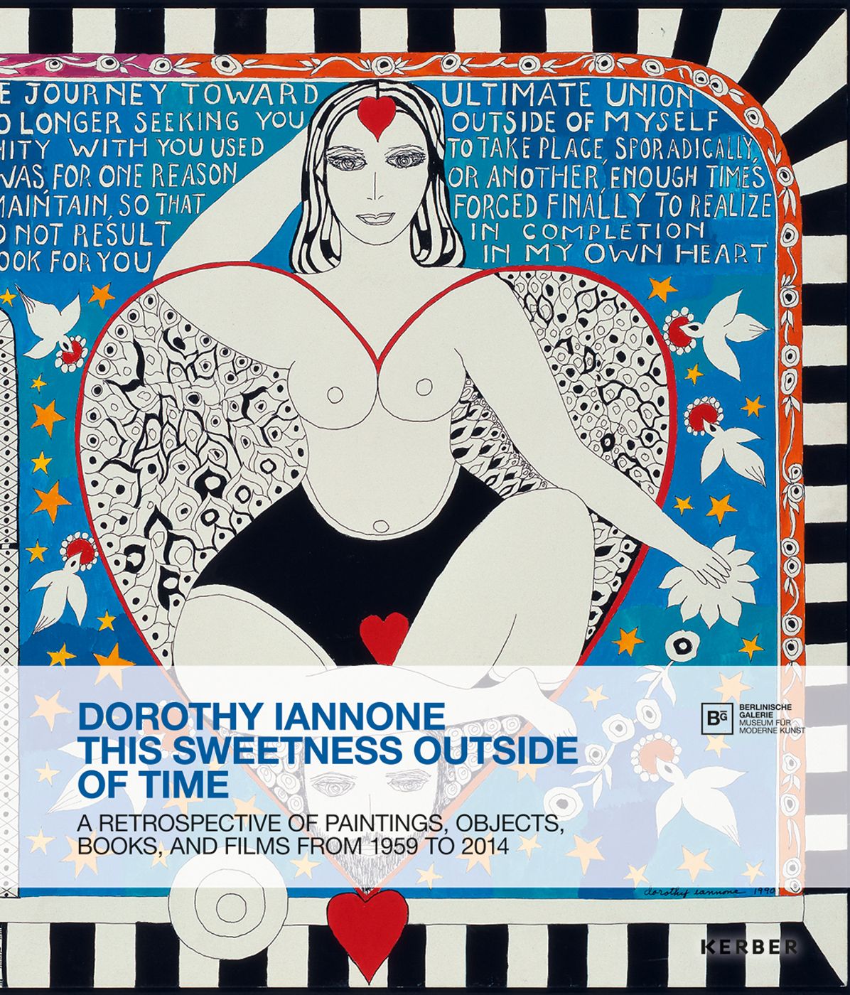 Dorothy Iannone: This Sweetness Outside of Time: A Retrospective of Paintins, Objects, Books, and Films from 1959 to 2014