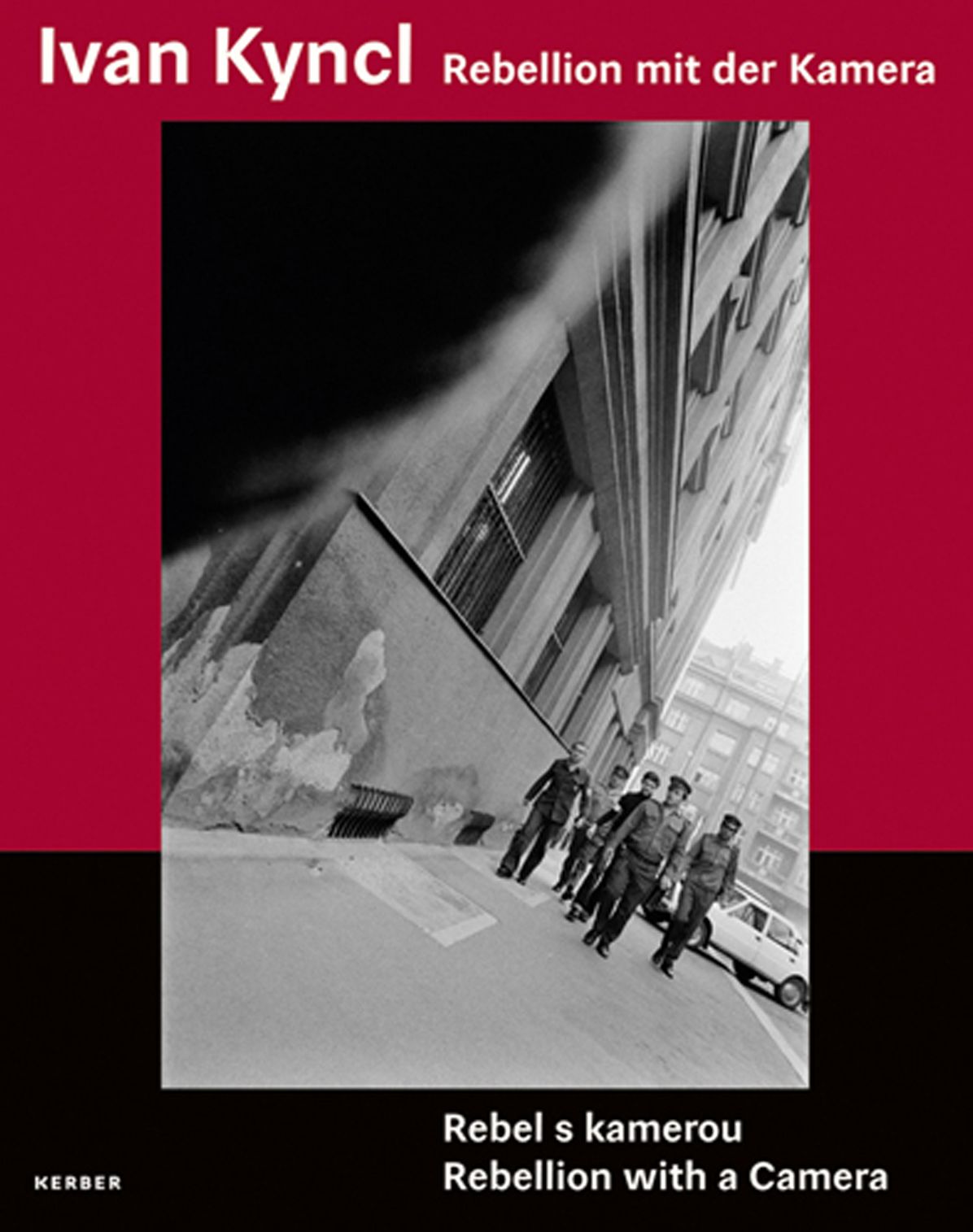 Ivan Kyncl: Rebellion with a Camera: From Visual Chronicler of the Civil Rights Movement in the USSR to Photographer of the British Stage