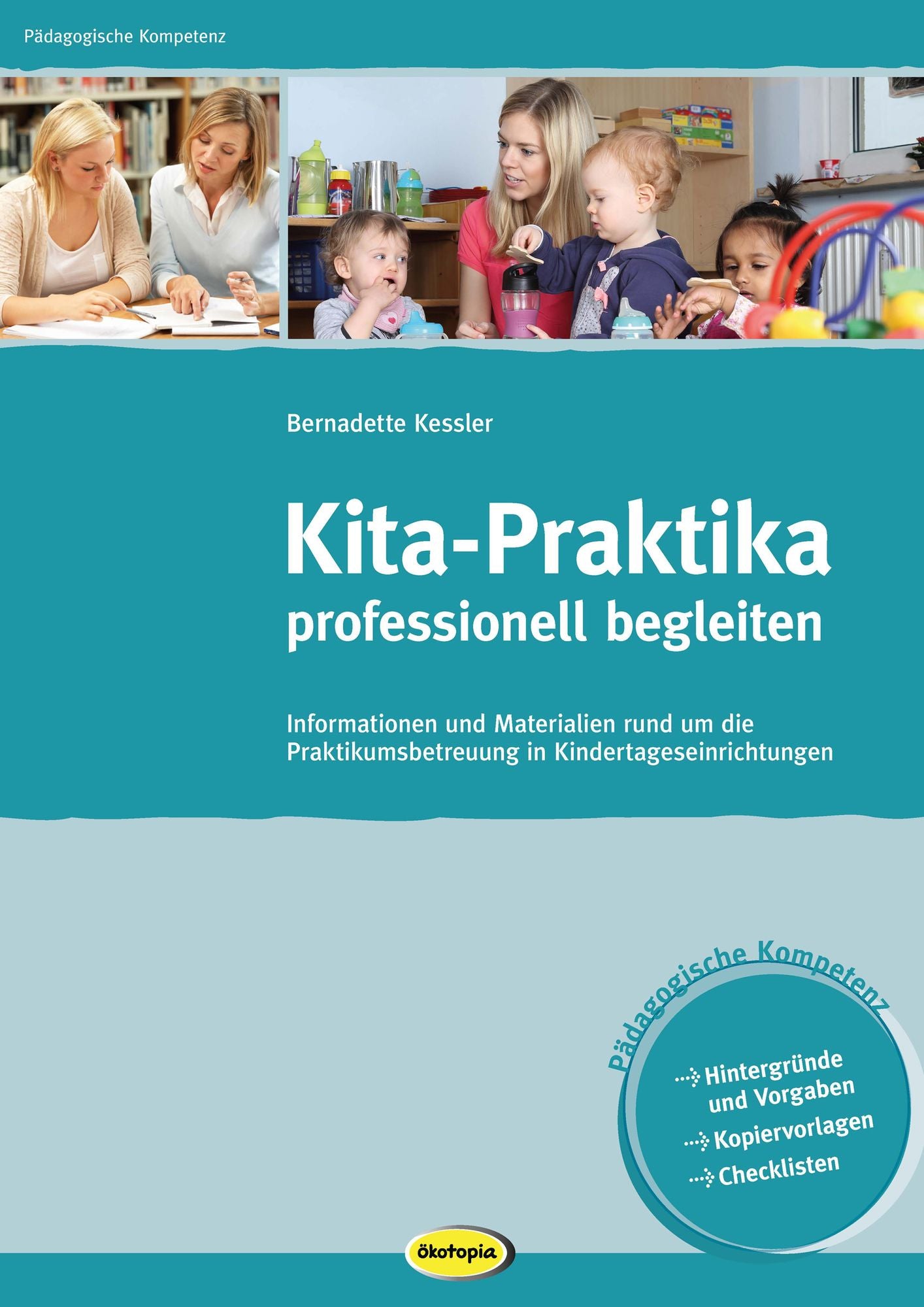 Kita-Praktika professionell begleiten: Informationen und Materialien rund um die Praktikumsbetreuung in Kindertageseinrichtungen