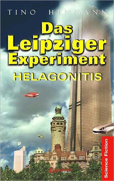 Helagonitis. Das Leipziger Experiment