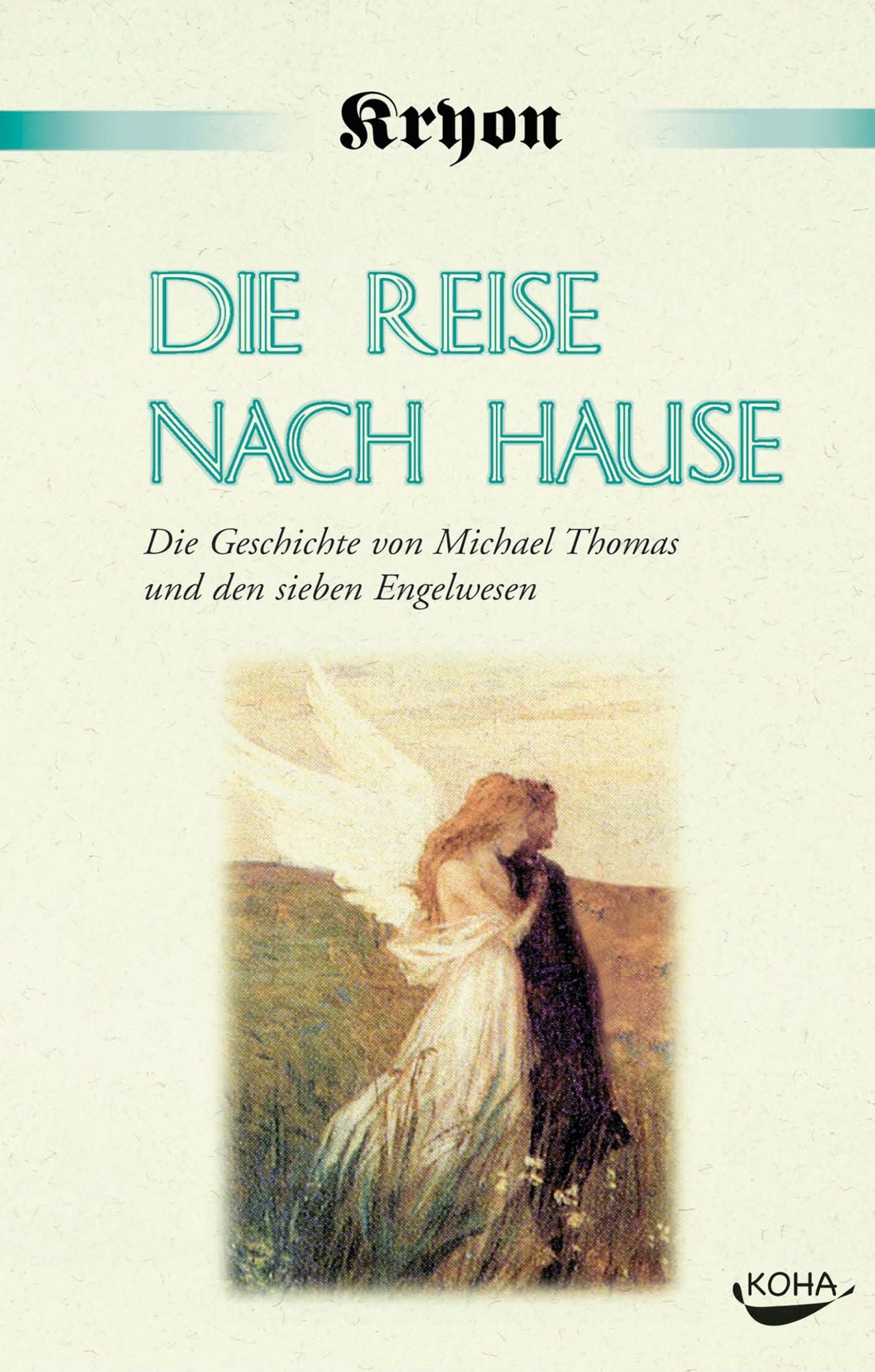 Die Reise nach Hause: Die Geschichte von Michael Thomas und den sieben Engelwesen