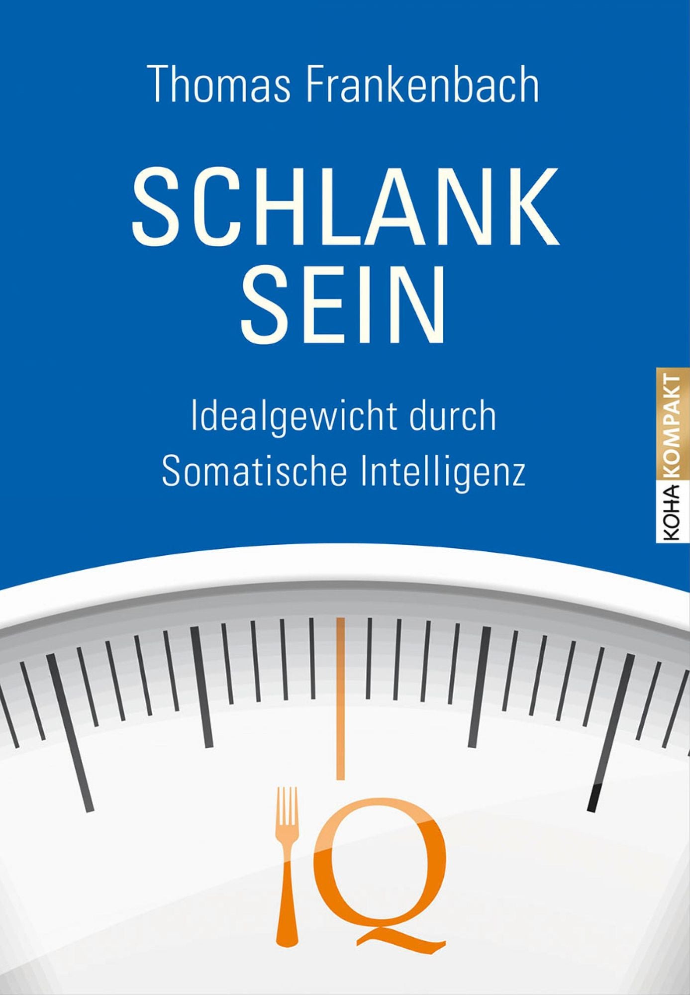 Schlank sein: Idealgewicht durch Somatische Intelligenz