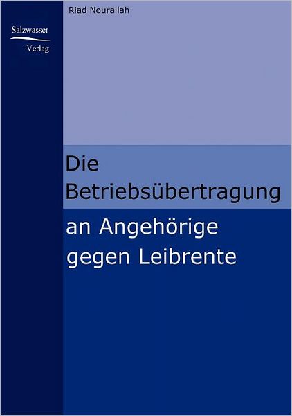 Die Betriebs bertragung an Angeh rige gegen Leibrente