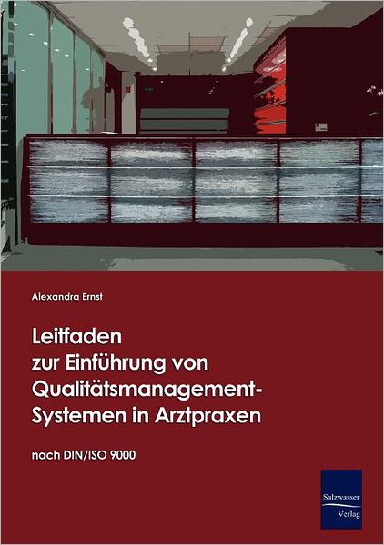 Leitfaden zur Einf hrung von Qualit tsmanagement-Systemen in Arztpraxen auf Basis der DIN/ISO 9000