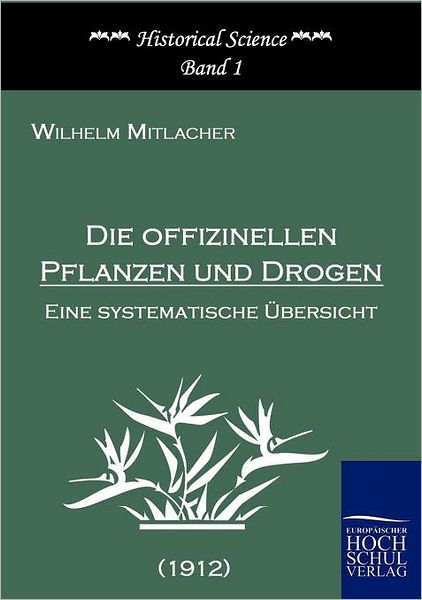 Die offizinellen Pflanzen und Drogen
