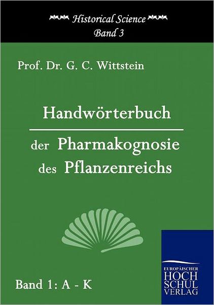 Handw rterbuch der Pharmakognosie des Pflanzenreichs