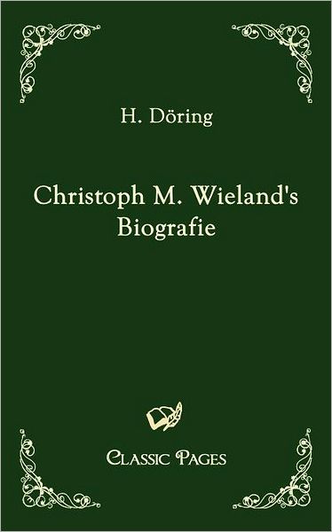 Christoph M. Wieland's Biografie