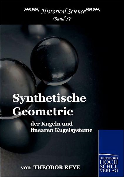 Synthetische Geometrie der Kugeln und linearen Kugelsysteme