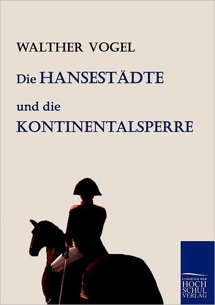 Die Hansest dte und die Kontinentalsperre