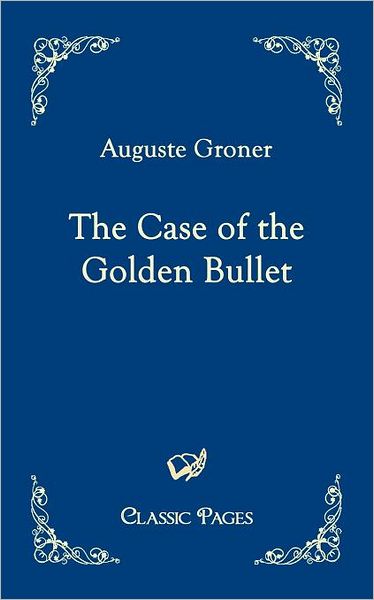 The Case of the Golden Bullet