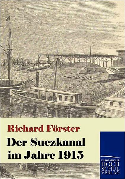 Der Suezkanal im Jahre 1915