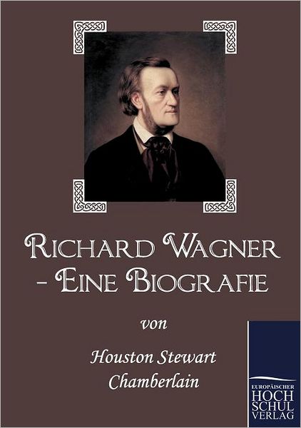 Richard Wagner - Eine Biografie