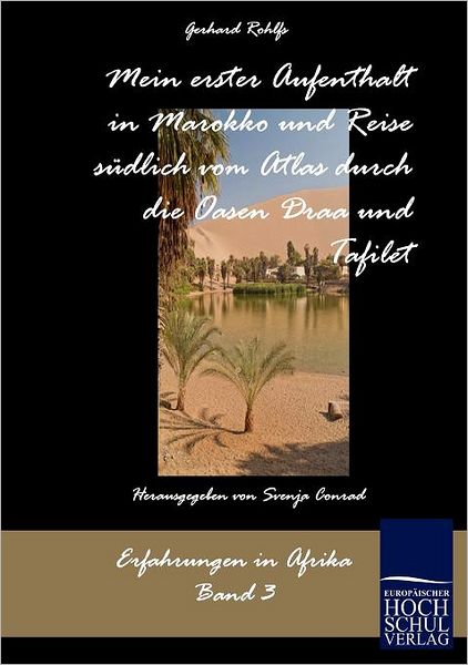 Mein erster Aufenthalt in Marokko und Reise s dlich vom Atlas durch die Oasen Draa und Tafilet