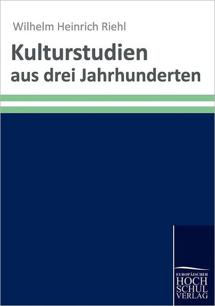Kulturstudien aus drei Jahrhunderten