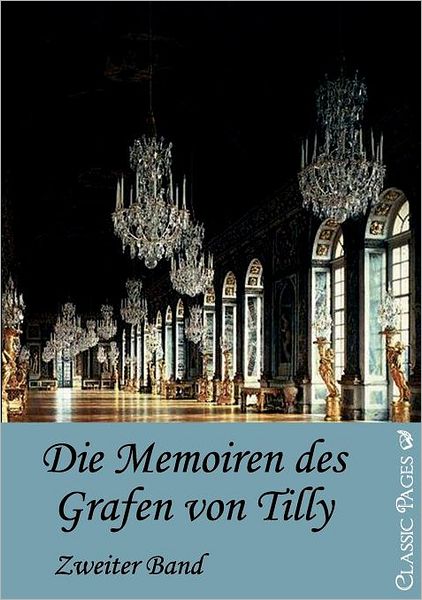Die Memorien Des Grafen Von Tilly