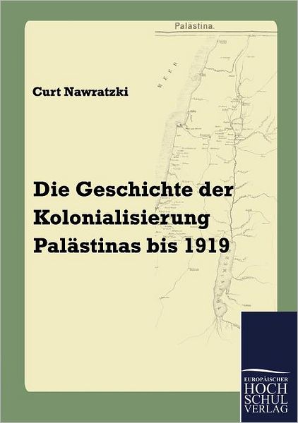Die Geschichte der Kolonialisierung Pal stinas bis 1919