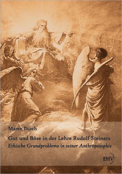 Gut und B se in der Lehre Rudolf Steiners