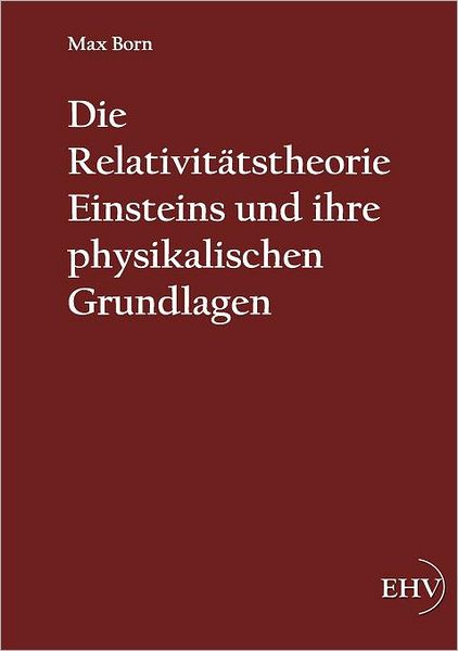 Die Relativit tstheorie Einsteins und ihre physikalischen Grundlagen