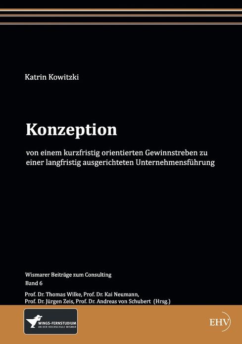 Konzeption von einem kurzfristig orientierten Gewinnstreben zu einer langfristig ausgerichteten Unternehmensf hrung