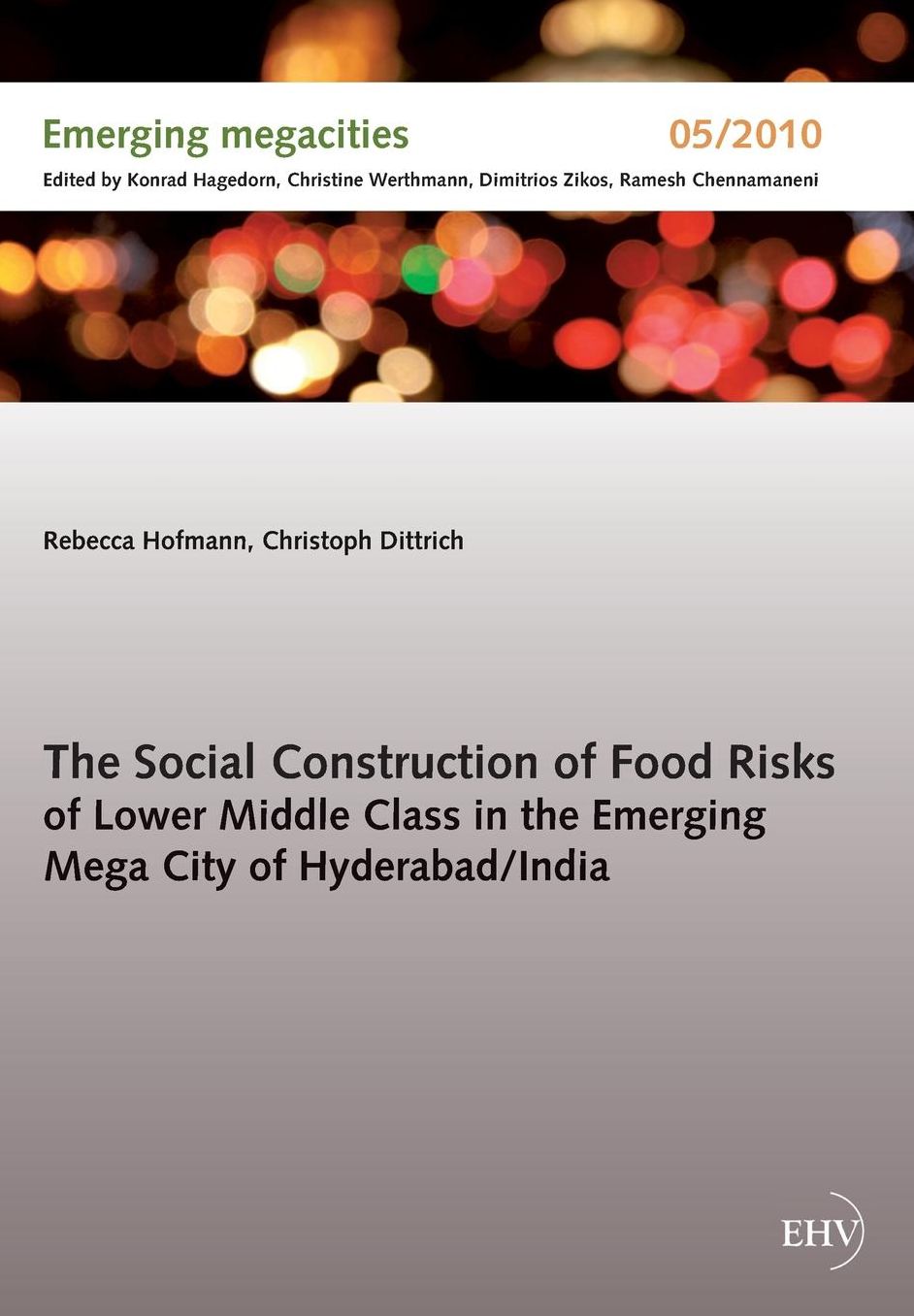 The Social Construction of Food Risks of Lower Middle Class in the Emerging Mega City of Hyderabad/ India