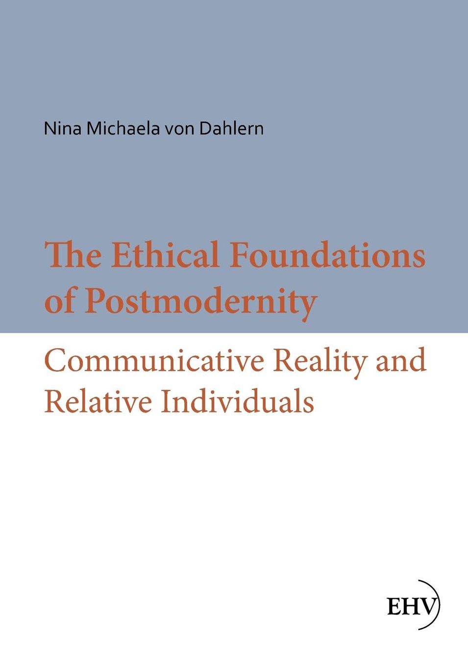 The Ethical Foundations of Postmodernity