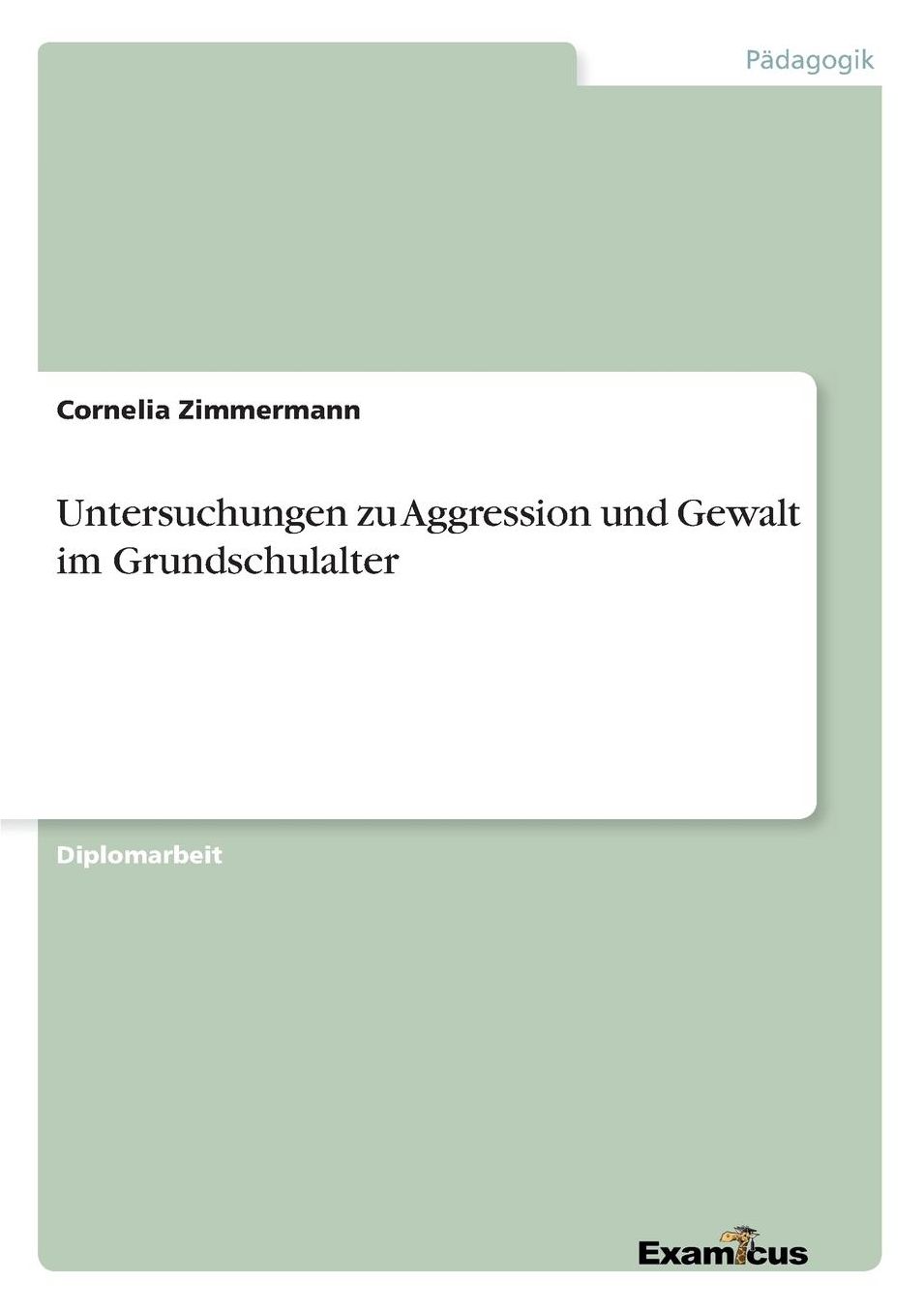 Untersuchungen zu Aggression und Gewalt im Grundschulalter