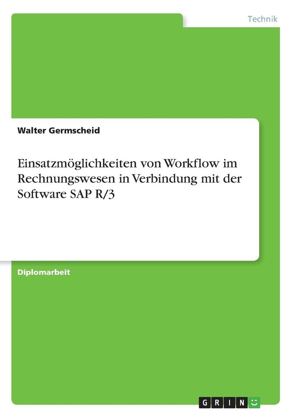 Einsatzmöglichkeiten von Workflow im Rechnungswesen in Verbindung mit der Software SAP R/3