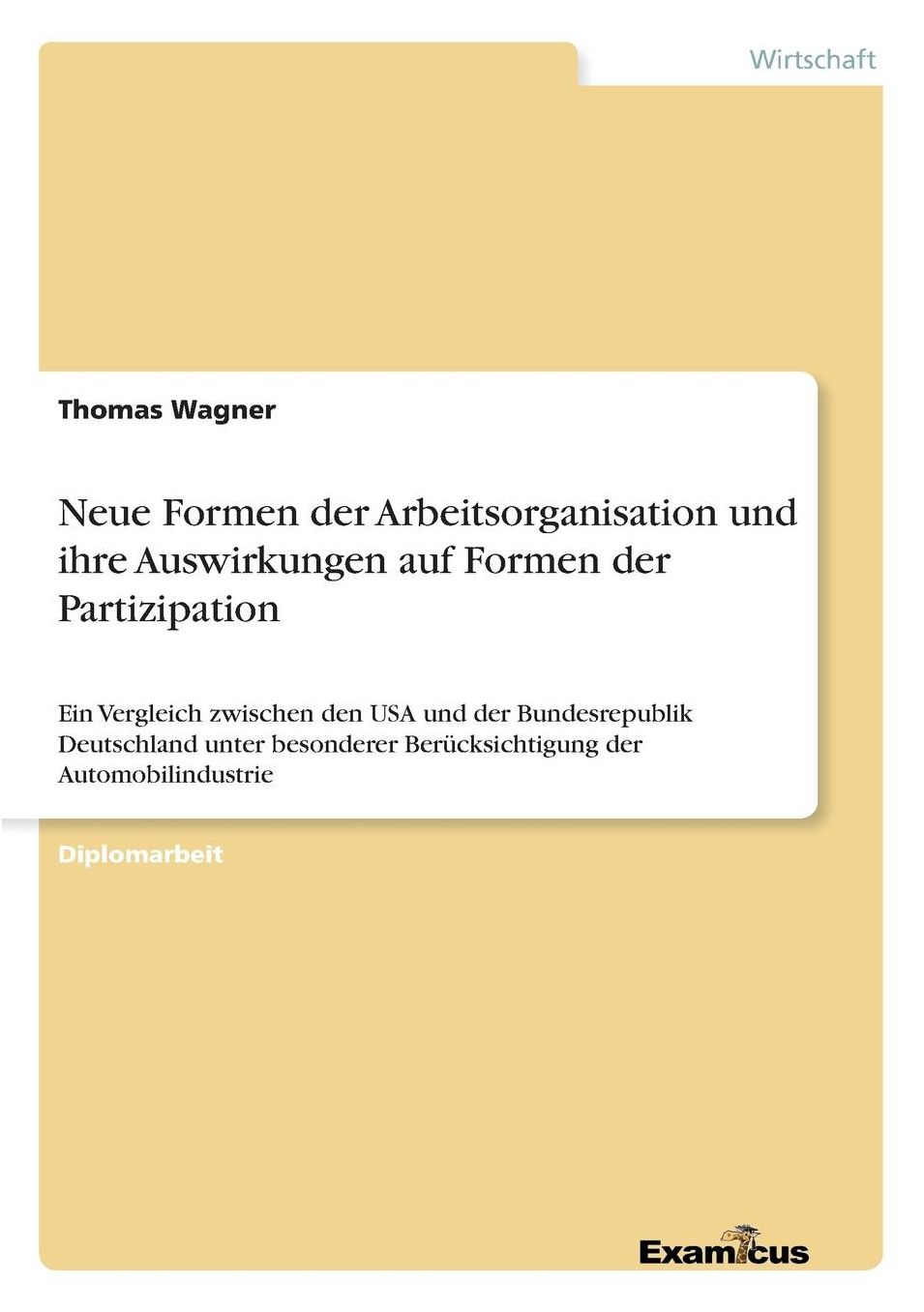 Neue Formen der Arbeitsorganisation und ihre Auswirkungen auf Formen der Partizipation
