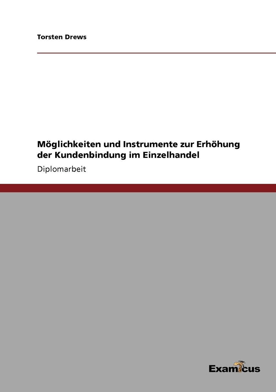 Möglichkeiten und Instrumente zur Erhöhung der Kundenbindung im Einzelhandel