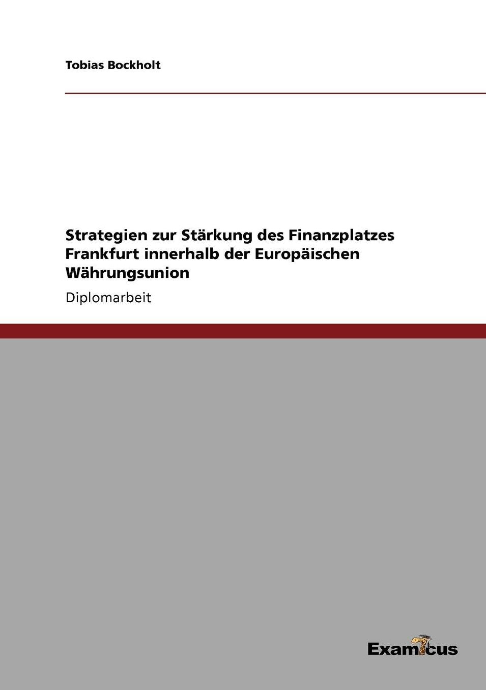 Strategien zur Stärkung des Finanzplatzes Frankfurt innerhalb der Europäischen Währungsunion