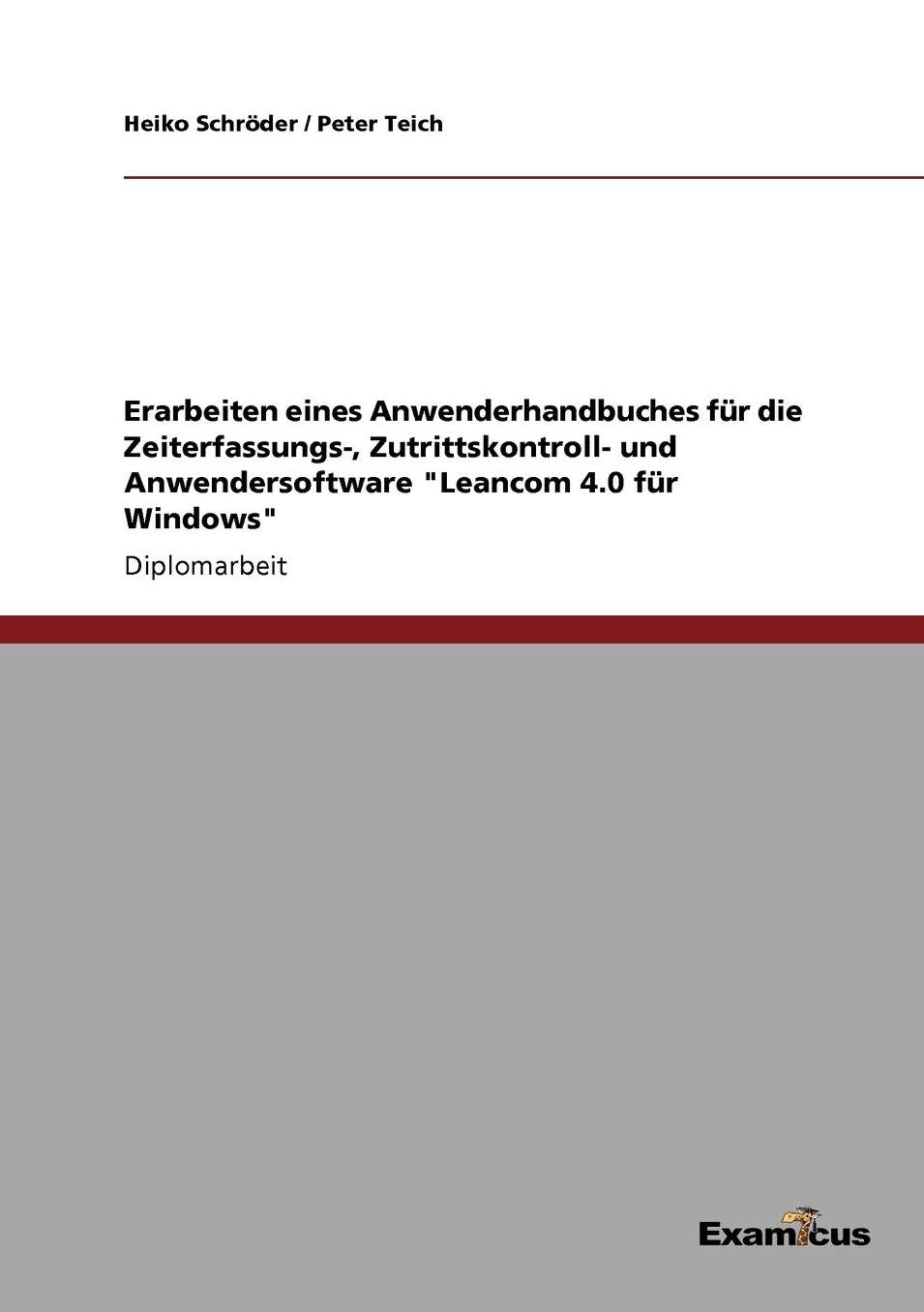 Erarbeiten eines Anwenderhandbuches für die Zeiterfassungs-, Zutrittskontroll- und Anwendersoftware "Leancom 4.0 für Windows"