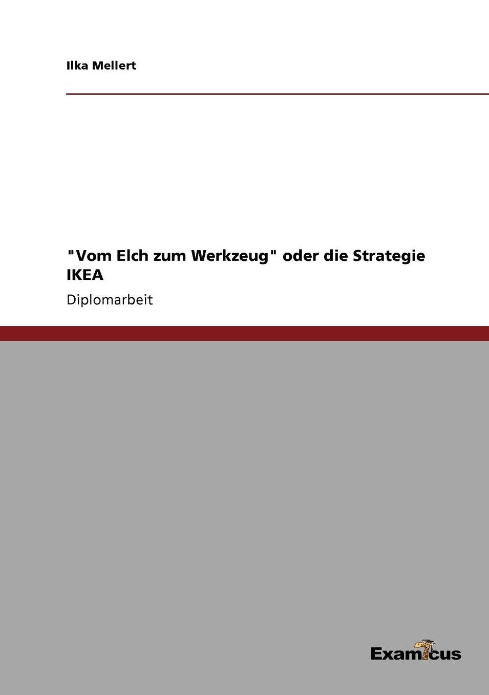 "Vom Elch zum Werkzeug" oder die Strategie IKEA