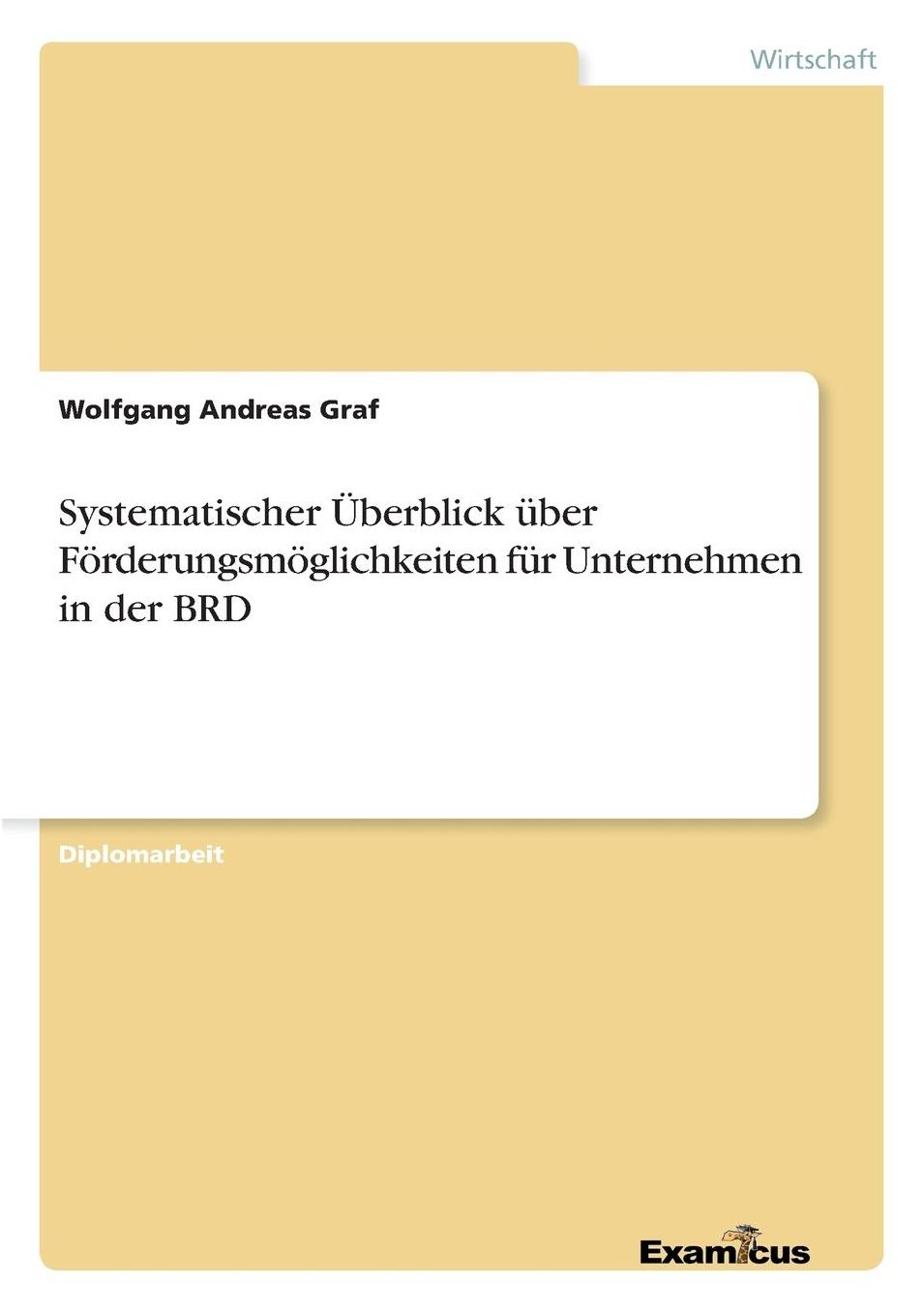Systematischer Überblick über Förderungsmöglichkeiten für Unternehmen in der BRD