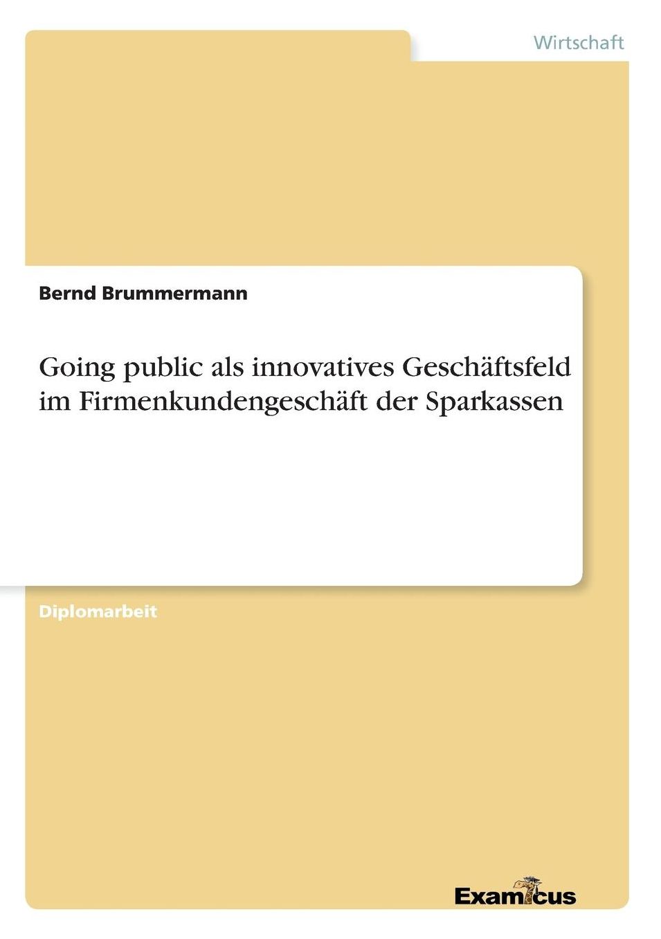 Going public als innovatives Geschäftsfeld im Firmenkundengeschäft der Sparkassen