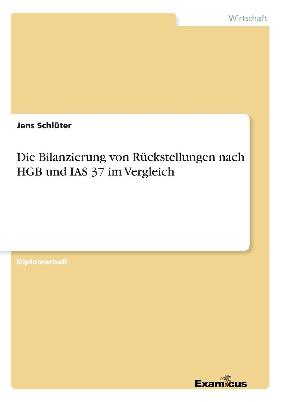 Die Bilanzierung von Rückstellungen nach HGB und IAS 37 im Vergleich