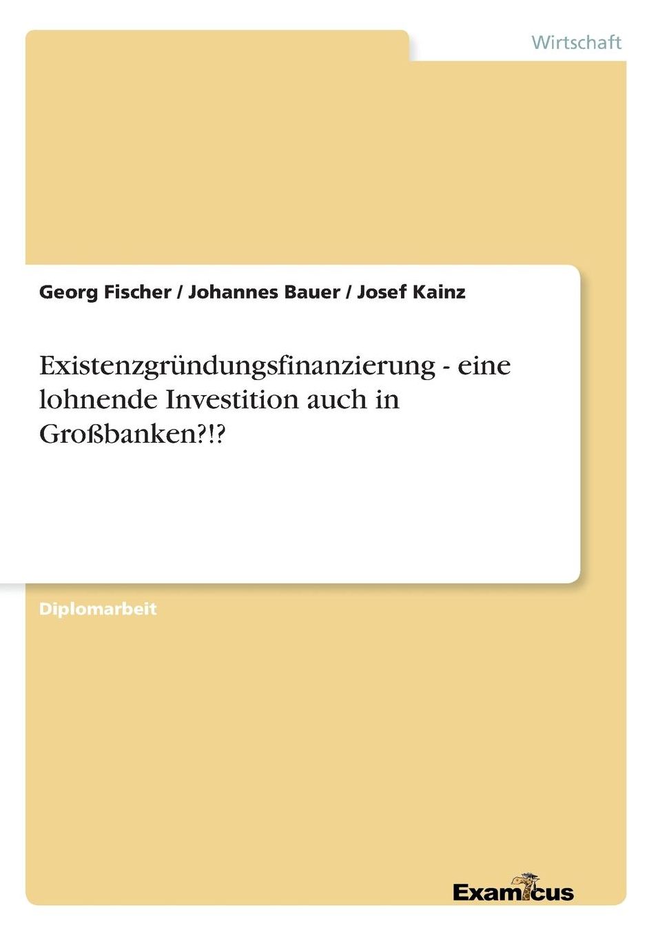 Existenzgründungsfinanzierung - eine lohnende Investition auch in Großbanken?!?