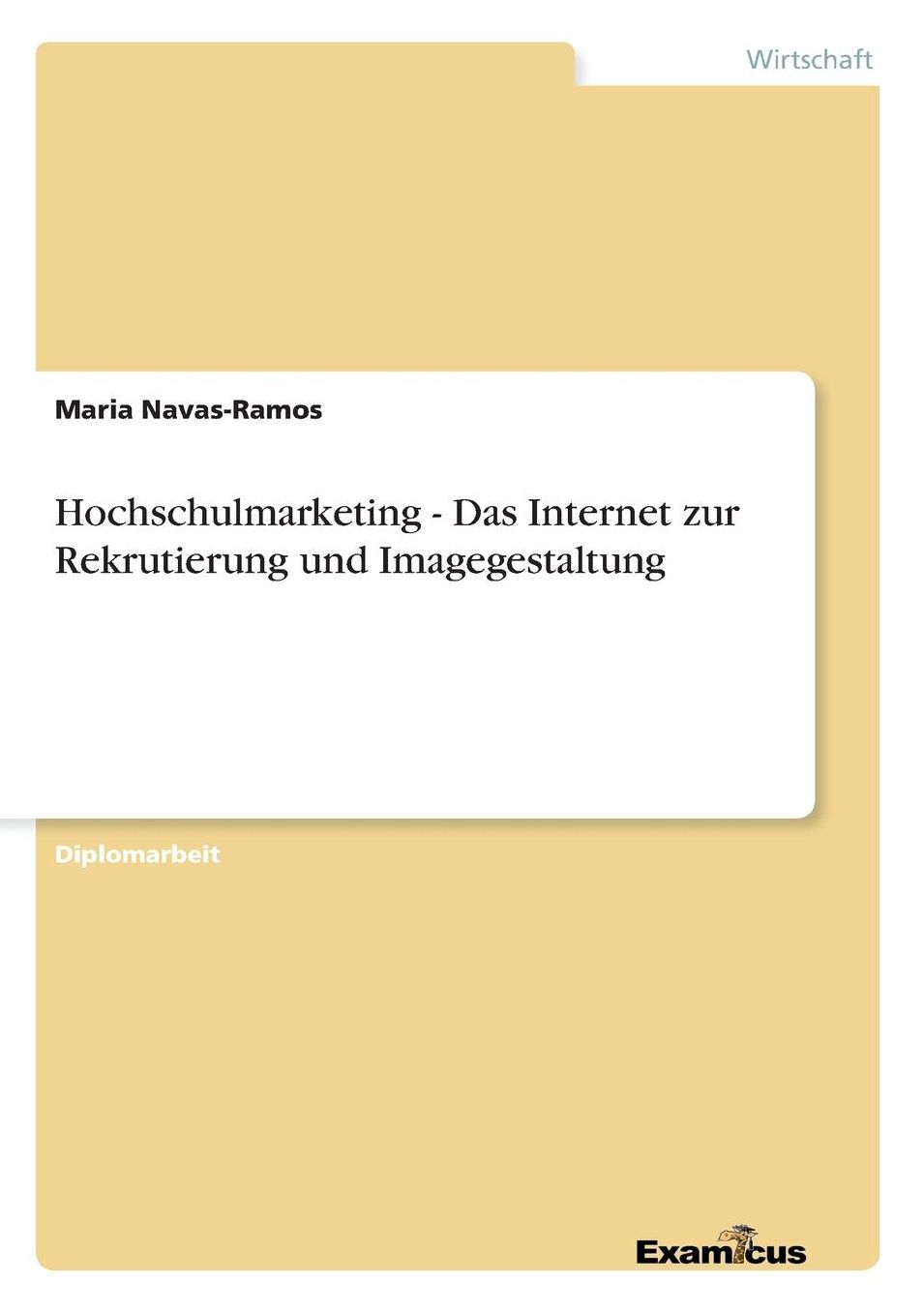 Hochschulmarketing - Das Internet zur Rekrutierung und Imagegestaltung