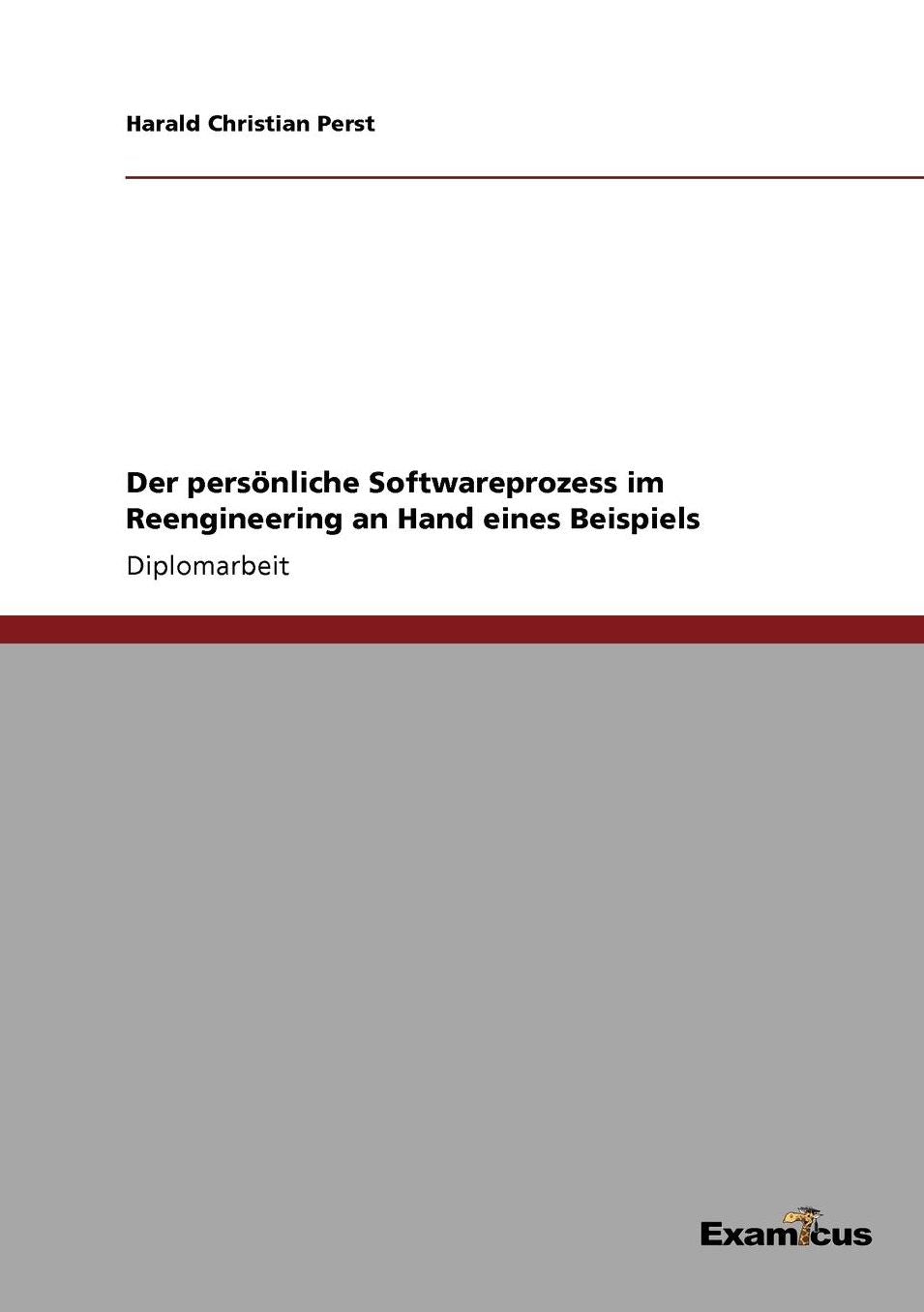 Der persönliche Softwareprozess im Reengineering an Hand eines Beispiels