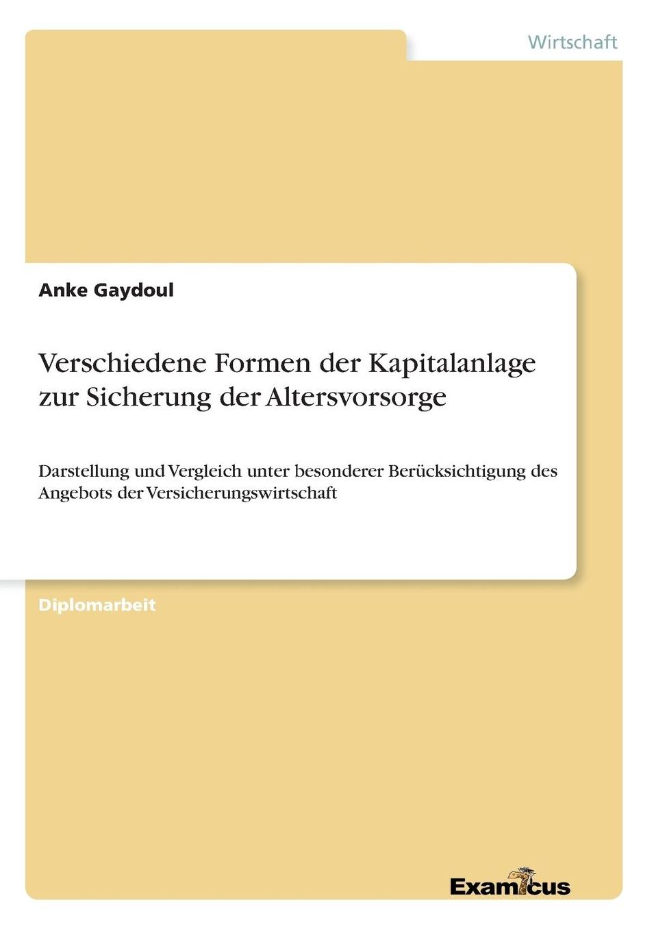 Verschiedene Formen Der Kapitalanlage Zur Sicherung Der Altersvorsorge