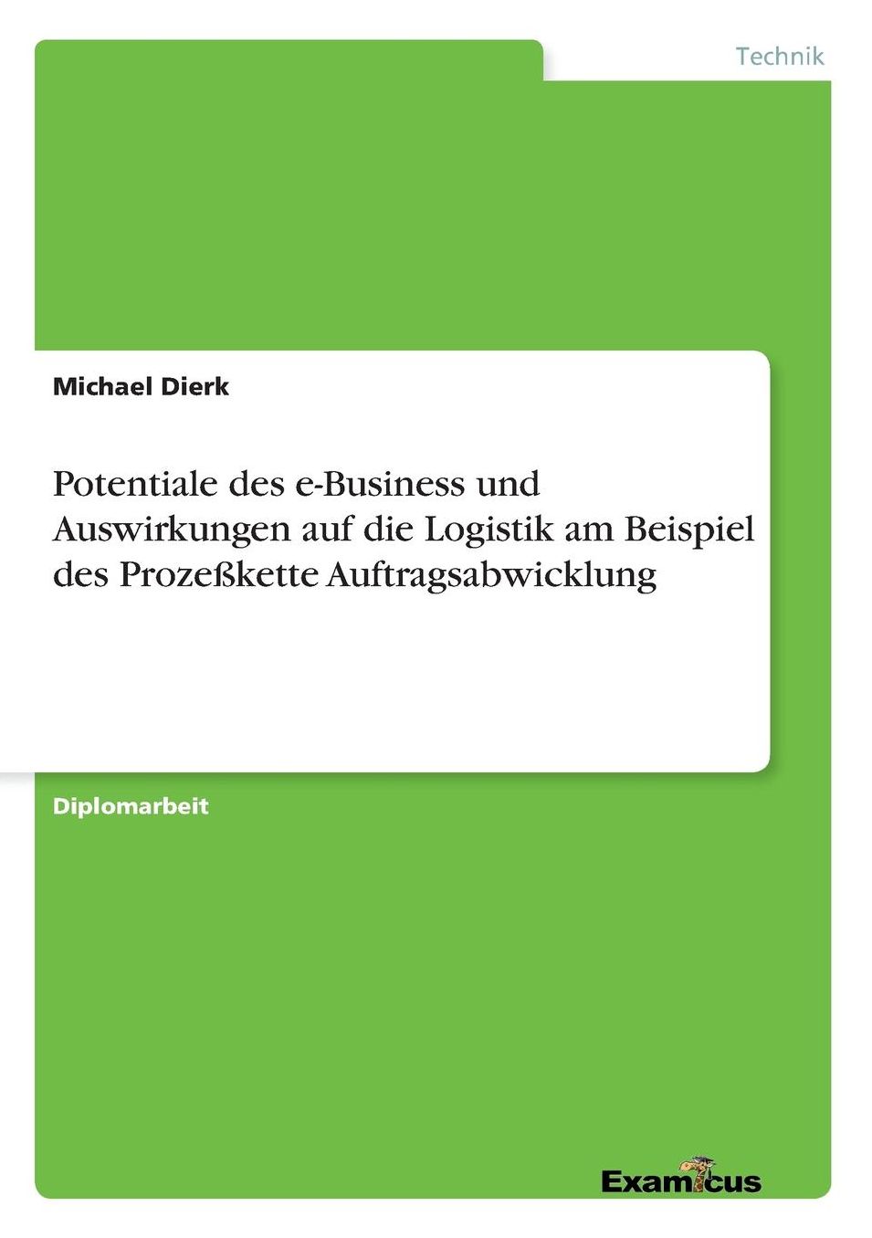 Potentiale des e-Business und Auswirkungen auf die Logistik am Beispiel des Prozeßkette Auftragsabwicklung