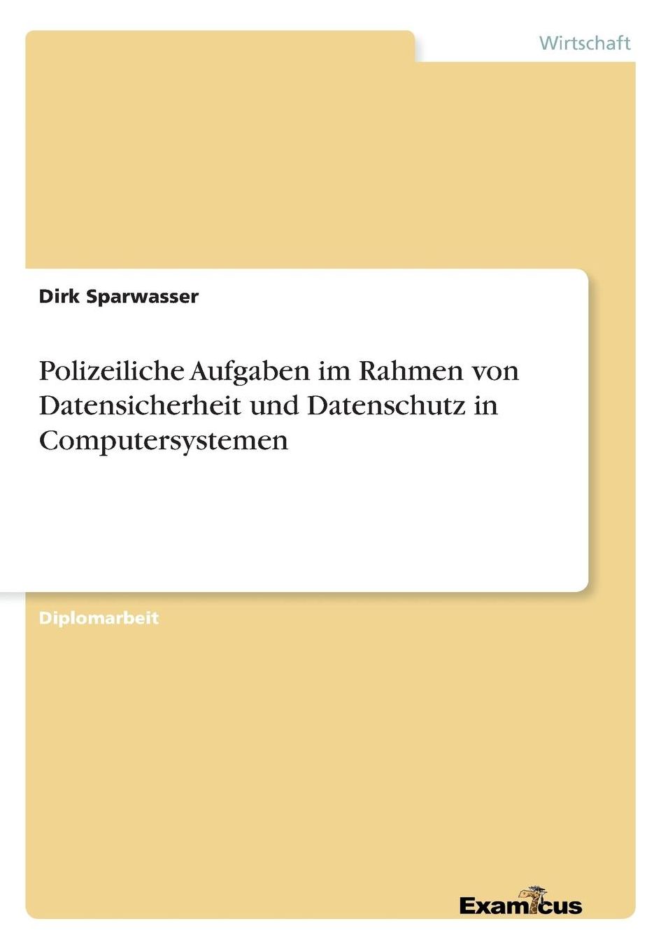 Polizeiliche Aufgaben im Rahmen von Datensicherheit und Datenschutz in Computersystemen