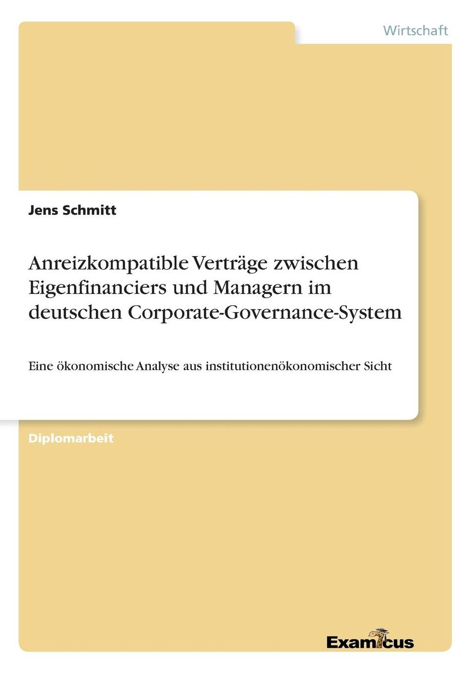 Anreizkompatible Verträge zwischen Eigenfinanciers und Managern im deutschen Corporate-Governance-System