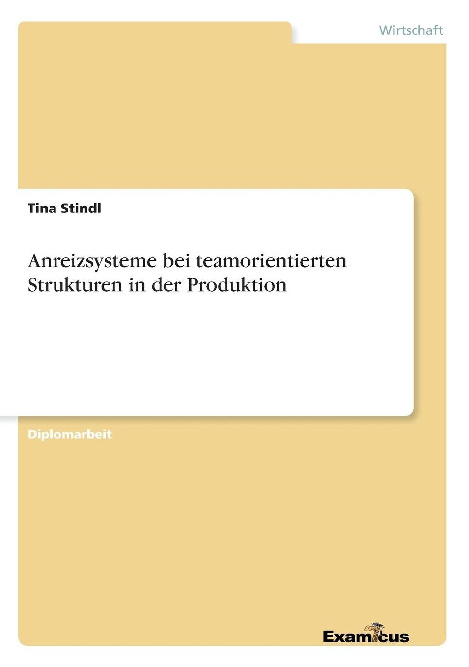 Anreizsysteme bei teamorientierten Strukturen in der Produktion