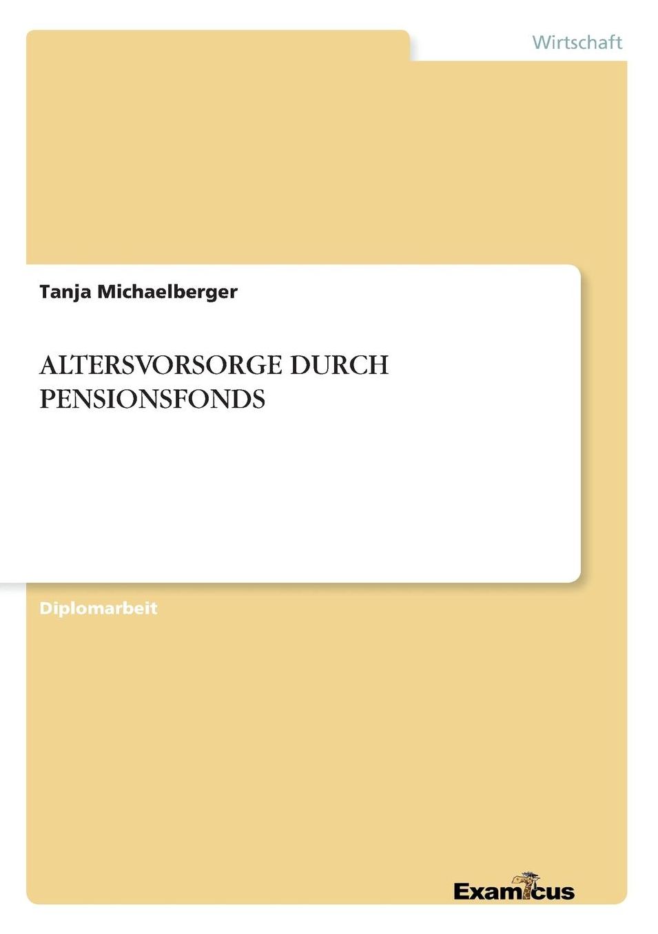 ALTERSVORSORGE DURCH PENSIONSFONDS