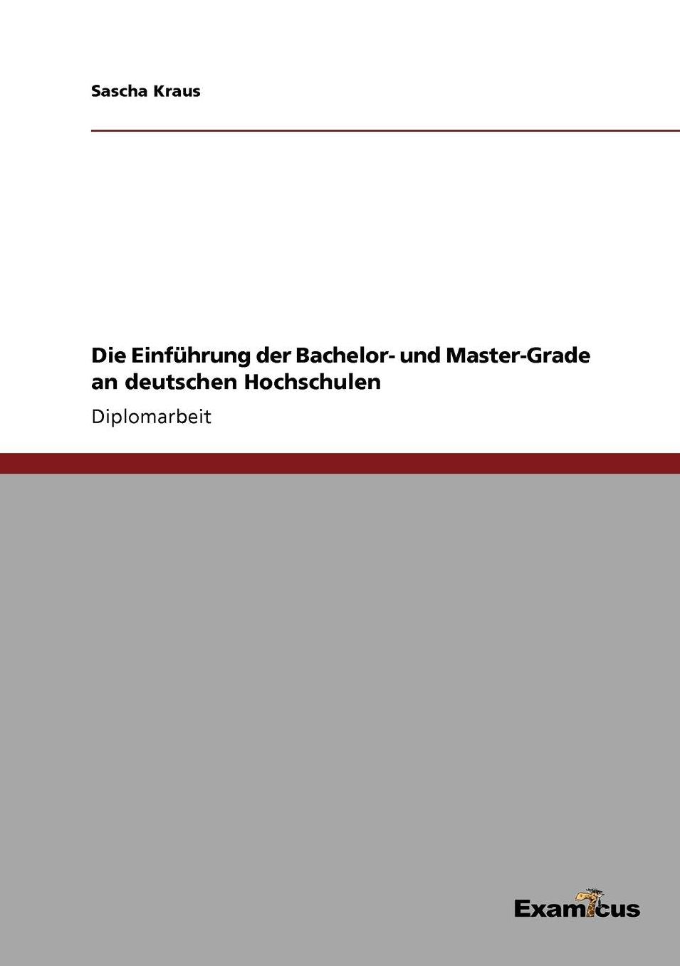 Die Einführung der Bachelor- und Master-Grade an deutschen Hochschulen